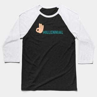 OK Millennial Funny Sarcastic Baseball T-Shirt